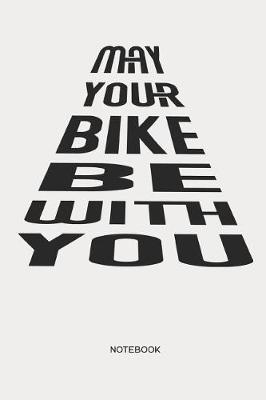 Book cover for May Your Bike Be with You Notebook