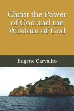 Cover of Christ the Power of God and the Wisdom of God