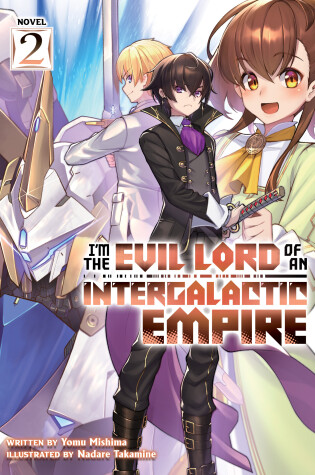 Cover of I'm the Evil Lord of an Intergalactic Empire! (Light Novel) Vol. 2