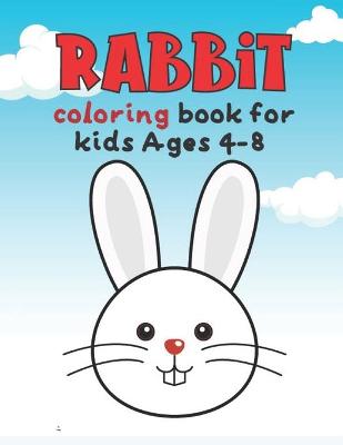 Book cover for Rabbit Coloring Book For Kids Ages 4-8