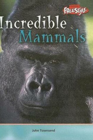 Cover of Incredible Mammals