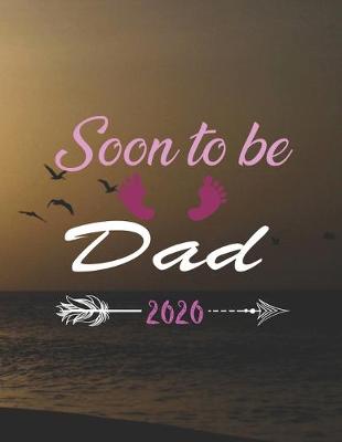 Book cover for Soon To Be Dad 2020