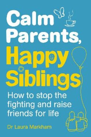 Cover of Calm Parents, Happy Siblings