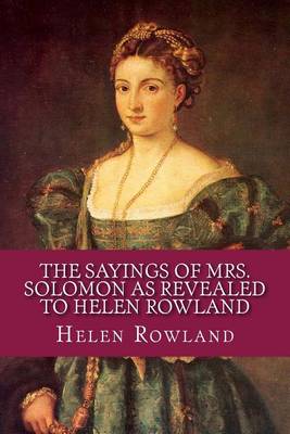 Book cover for The Sayings of Mrs. Solomon as Revealed to Helen Rowland