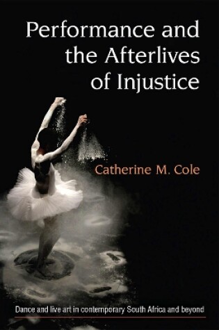 Cover of Performance and the Afterlives of Injustice