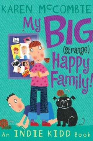 Cover of Indie Kidd: My Big (Strange) Happy Family!