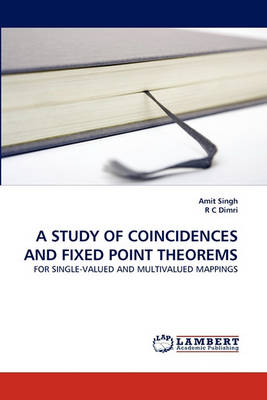 Book cover for A Study of Coincidences and Fixed Point Theorems