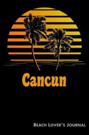 Cover of Cancun Beach Lover's Journal