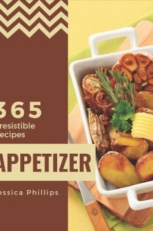 Cover of 365 Irresistible Appetizer Recipes
