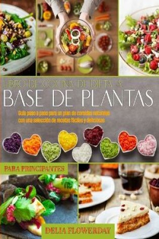 Cover of Libro de Cocina de Dieta a Base de Plantas Para Principiantes