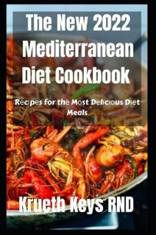 Cover of The New 2022 M&#1077;d&#1110;t&#1077;rr&#1072;n&#1077;&#1072;n Diet Cookbook