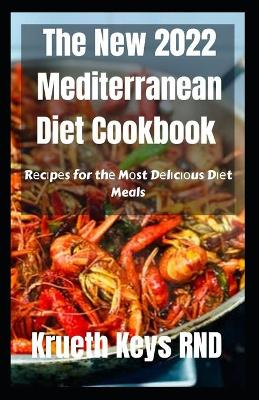 Book cover for The New 2022 M&#1077;d&#1110;t&#1077;rr&#1072;n&#1077;&#1072;n Diet Cookbook