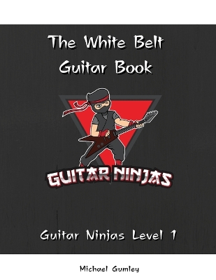 Cover of The Guitar Ninjas White Belt Book