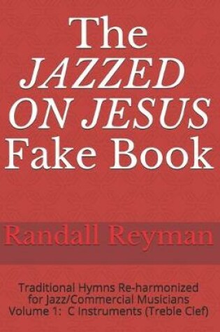 Cover of The JAZZED ON JESUS Fake Book