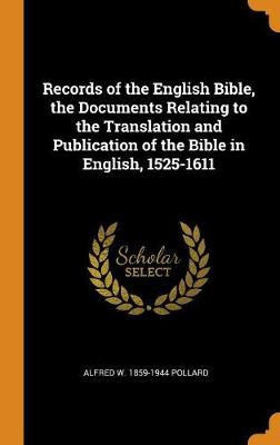 Book cover for Records of the English Bible, the Documents Relating to the Translation and Publication of the Bible in English, 1525-1611