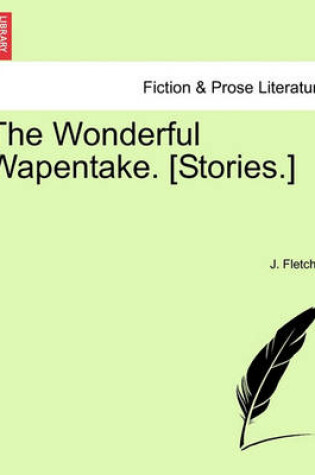 Cover of The Wonderful Wapentake. [Stories.]