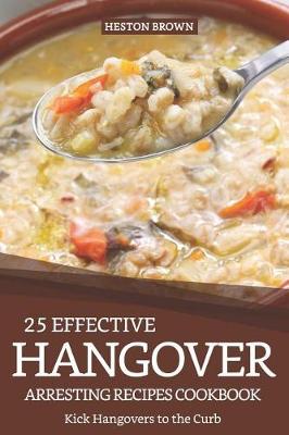 Book cover for 25 Effective Hangover-Arresting Recipes Cookbook