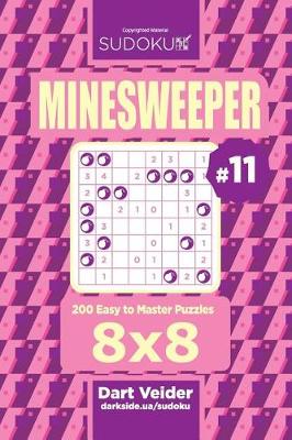 Cover of Sudoku Minesweeper - 200 Easy to Master Puzzles 8x8 (Volume 11)