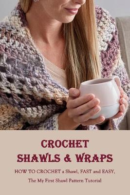 Book cover for Crochet Shawls & Wraps