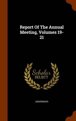 Book cover for Report of the Annual Meeting, Volumes 19-21