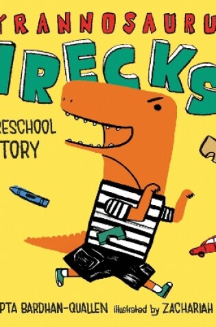 Cover of Tyrannosaurus Wrecks!: A Preschool Story