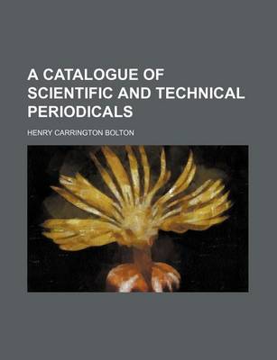 Book cover for A Catalogue of Scientific and Technical Periodicals