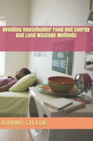 Cover of Avoiding Householder Food and Energy and Land Wastage Methods