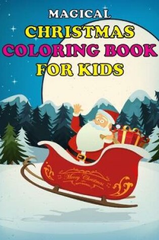 Cover of Magical Christmas Coloring Book for Kids