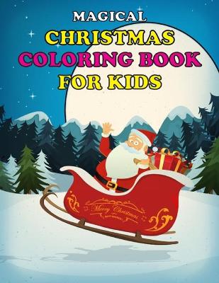 Book cover for Magical Christmas Coloring Book for Kids