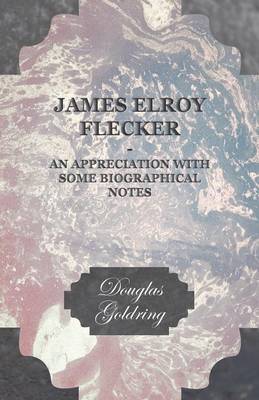 Book cover for James Elroy Flecker; An Appreciation With Some Biographical Notes