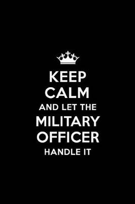 Book cover for Keep Calm and Let the Military Officer Handle It