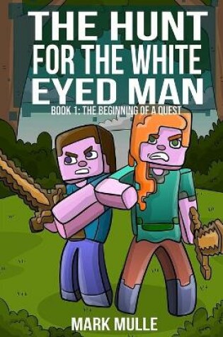 Cover of The Hunt for the White Eyed Man (Book 1)
