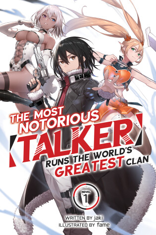 Cover of The Most Notorious "Talker" Runs the World's Greatest Clan (Light Novel) Vol. 1