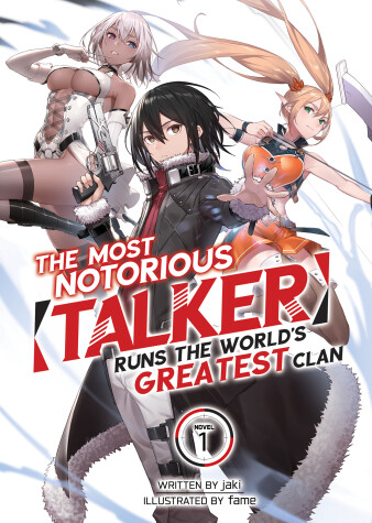 Cover of The Most Notorious "Talker" Runs the World's Greatest Clan (Light Novel) Vol. 1