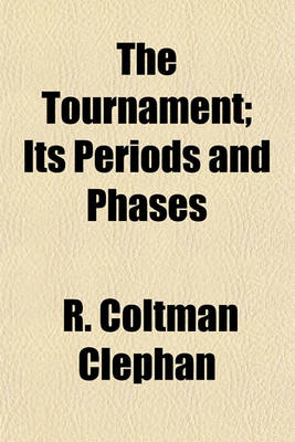 Book cover for The Tournament; Its Periods and Phases