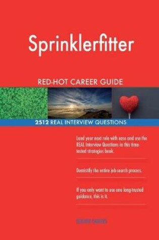 Cover of Sprinklerfitter RED-HOT Career Guide; 2512 REAL Interview Questions