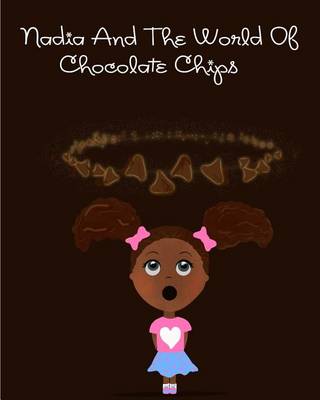 Book cover for Nadia and The World of Chocolate Chips