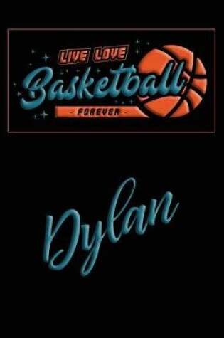 Cover of Live Love Basketball Forever Dylan