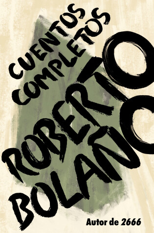 Cover of Roberto Bolaño: Cuentos completos / Complete Stories