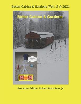 Book cover for Better Cabins & Gardens (Vol. 1) (c) 2021