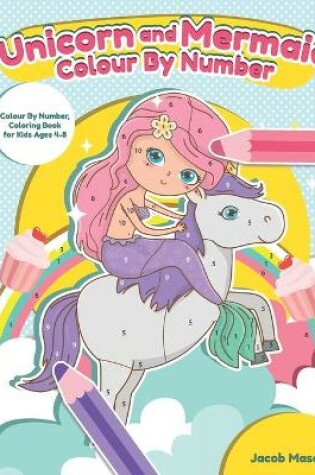 Cover of Unicorn Mermaid Colour By Number