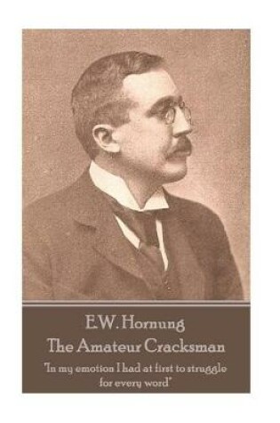 Cover of E.W. Hornung - The Amateur Cracksman
