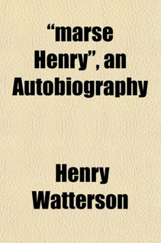 Cover of Marse Henry, an Autobiography