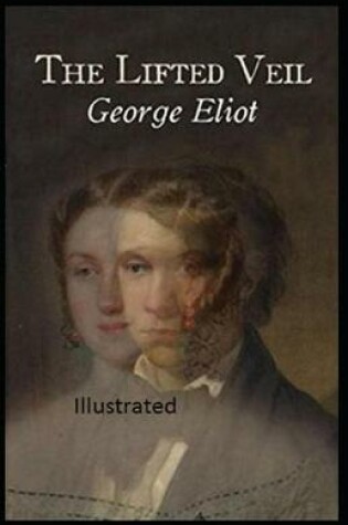 Cover of The Lifted Veil Illustarted