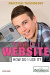 Book cover for What Is a Website and How Do I Use It?