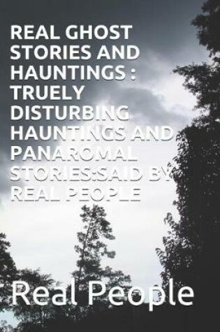 Cover of Real Ghost Stories and Hauntings