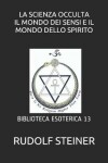 Book cover for La Scienza Occulta Il Mondo Dei Sensi E Il Mondo Dello Spirito