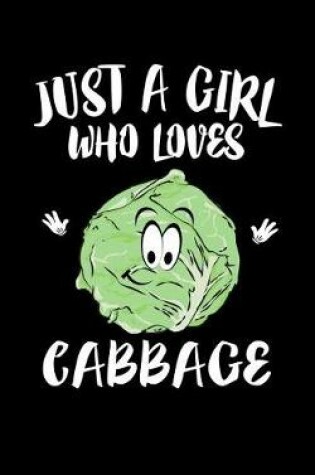 Cover of Just A Girl Who Loves Cabbage