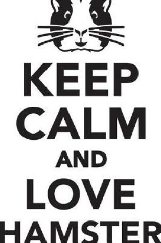 Cover of Keep Calm Love Hamster Workbook of Affirmations Keep Calm Love Hamster Workbook of Affirmations