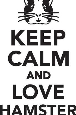 Book cover for Keep Calm Love Hamster Workbook of Affirmations Keep Calm Love Hamster Workbook of Affirmations